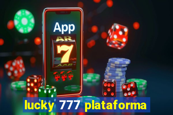 lucky 777 plataforma